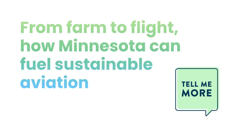 Tell me more, from farm to flight, how Minnesota can fuel sustainable aviation