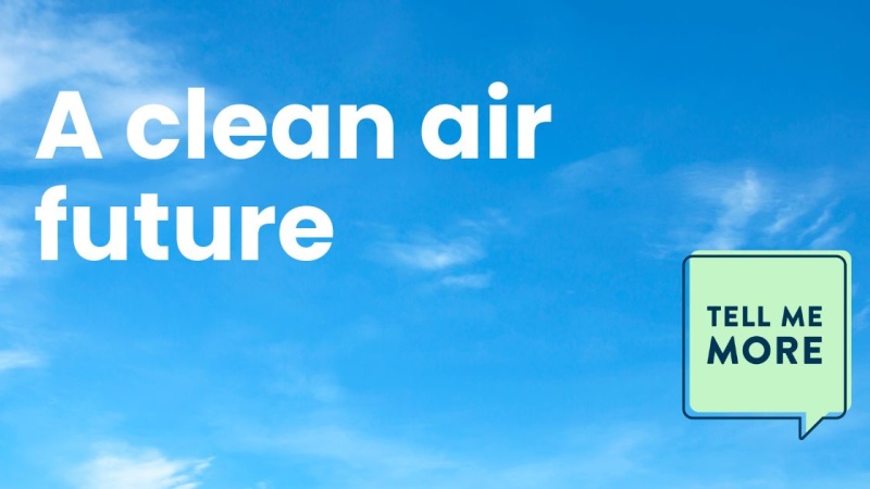 Tell me more, a clean air future