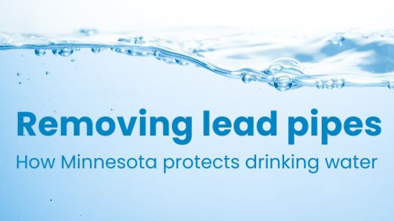 Tell me more, removing lead pipes. How Minnesota protects drinking water